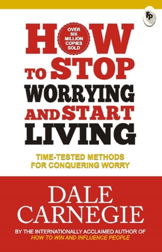 How To Stop Worrying And Start Living - Paper Back