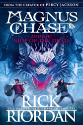 Magnus Chase And The Ship Of The Dead - Magnus Chase Book 3