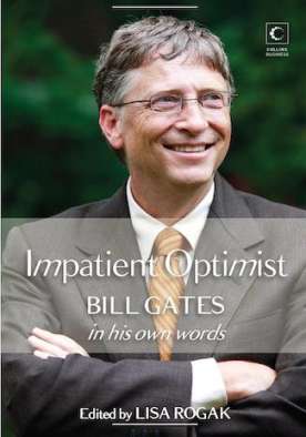 Impatient Optimist - Bill Gates in his own words